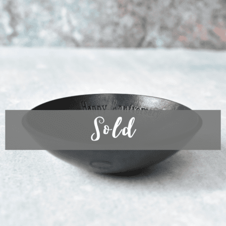 "Happy Anniversary" Small Smooth Bowl Last Chance To Buy